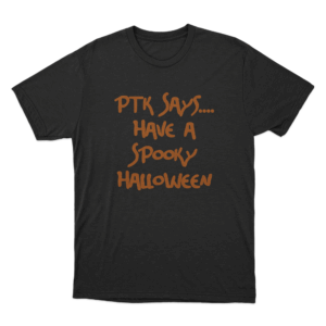 PTK Says Have A Spooky Halloween Unisex T Shirt Black